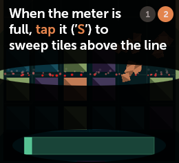 When your sweep meter is full, press S to sweep all tiles above the line